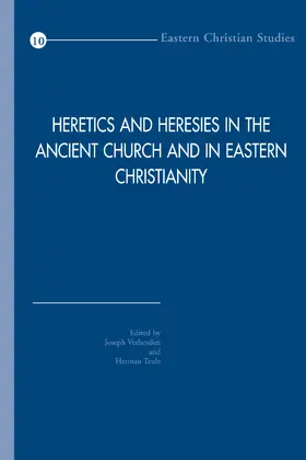 Teule / Verheyden |  Heretics and Heresies in the Ancient Church and in Eastern Christianity: Studies in Honour of Adelbert Davids | Buch |  Sack Fachmedien
