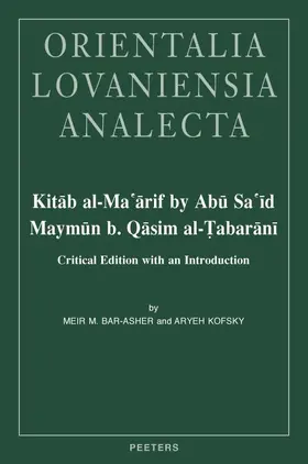 Bar-Asher / Kofsky |  Kitab Al-Ma'arif by Abu Sa'id Maymun B. Qasim Al-Tabarani: Critical Edition with an Introduction | Buch |  Sack Fachmedien