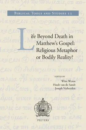 van de Sandt / Verheyden / Weren |  Life Beyond Death in Matthew's Gospel: Religious Metaphor or Bodily Reality? | Buch |  Sack Fachmedien