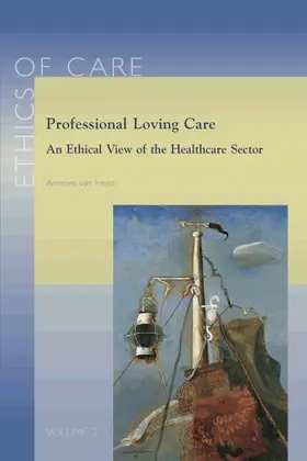 van Heijst |  Professional Loving Care: An Ethical View of the Healthcare Sector | Buch |  Sack Fachmedien