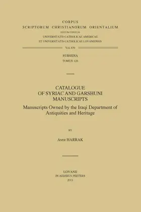 Harrak |  Catalogue of Syriac and Garshuni Manuscripts: Manuscripts Owned by the Iraqi Department of Antiquities and Heritage | Buch |  Sack Fachmedien