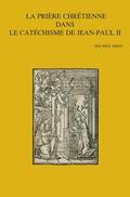 Simon |  La Priere Chretienne Dans Le Catechisme de Jean-Paul II | Buch |  Sack Fachmedien