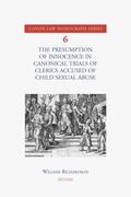 Richardson |  The Presumption of Innocence in Canonical Trials of Clerics Accused of Child Sexual Abuse: An Historical Analysis of the Current Law | Buch |  Sack Fachmedien