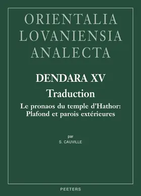 Cauville |  Dendara XV. Traduction: Le Pronaos Du Temple d'Hathor: Plafond Et Parois Exterieures | Buch |  Sack Fachmedien