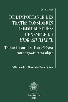 Costa |  de l'Importance Des Textes Consideres Comme Mineurs: L'Exemple Du Midrash Hallel: Traduction Annotee d'Un Midrash Entre Aggada Et Mystique | Buch |  Sack Fachmedien