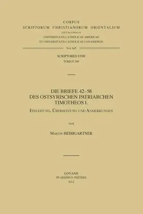 Heimgartner |  Die Briefe 42-58 Des Ostsyrischen Patriarchen Timotheos I. V. | Buch |  Sack Fachmedien