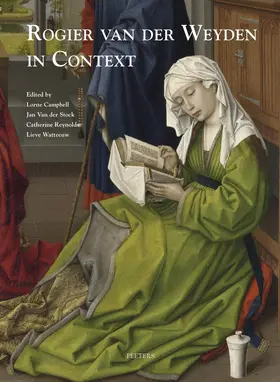 Campbell / Reynolds / Stock |  Rogier Van Der Weyden in Context: Proceedings of Symposium XVII, Leuven, November 2009 | Buch |  Sack Fachmedien