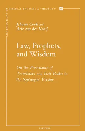 Cook / van der Kooij |  Law, Prophets, and Wisdom: On the Provenance of Translators and Their Books in the Septuagint Version | Buch |  Sack Fachmedien