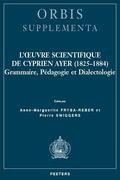 Fryba-Reber / Swiggers |  L'Oeuvre Scientifique de Cyprien Ayer (1825-1884): Grammaire, Pedagogie Et Dialectologie | Buch |  Sack Fachmedien