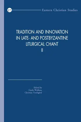 Troelsgard / Wolfram |  Tradition and Innovation in Late- And Postbyzantine Liturgical Chant II: Proceedings of the Congress Held at Hernen Castle, the Netherlands, 30 Octobe | Buch |  Sack Fachmedien