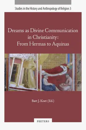 Koet |  Dreams as Divine Communication in Christianity: From Hermas to Aquinas | Buch |  Sack Fachmedien