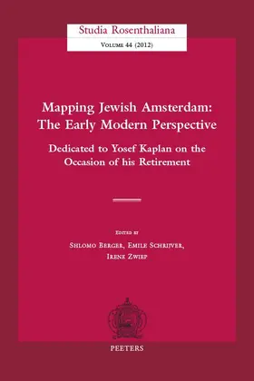 Berger / Schrijver |  Mapping Jewish Amsterdam: The Early Modern Perspective: Dedicated to Yosef Kaplan on the Occasion of His Retirement | Buch |  Sack Fachmedien