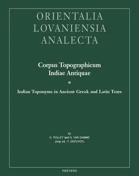 Depuydt / Pollet / Van Damme | Corpus Topographicum Indiae Antiquae III: Indian Toponyms in Ancient Greek and Latin Texts | Buch | 978-90-429-2913-5 | sack.de