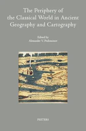 Podossinov |  The Periphery of the Classical World in Ancient Geography and Cartography | Buch |  Sack Fachmedien