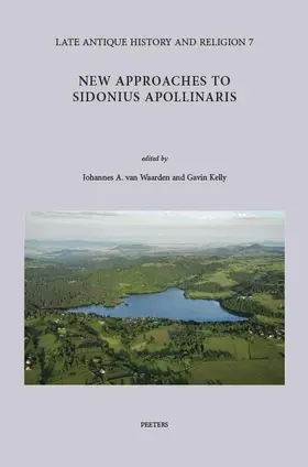Kelly / van Waarden / Van Waarden |  New Approaches to Sidonius Apollinaris: With Indices on Helga Kohler, C. Sollius Apollinaris Sidonius: Briefe Buch I | Buch |  Sack Fachmedien
