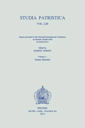 Vinzent |  Studia Patristica: Vol. LIII - Papers Presented at the Sixteenth International Conference on Patristic Studies Held in Oxford 2011. Volum | Buch |  Sack Fachmedien