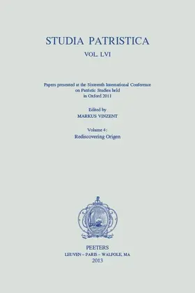 Vinzent |  Studia Patristica. Vol. LVI - Papers Presented at the Sixteenth International Conference on Patristic Studies Held in Oxford 2011: Volume 4: Rediscove | Buch |  Sack Fachmedien