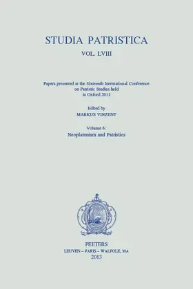 Vinzent |  Studia Patristica. Vol. LVIII - Papers Presented at the Sixteenth International Conference on Patristic Studies Held in Oxford 2011: Volume 6: Neoplat | Buch |  Sack Fachmedien