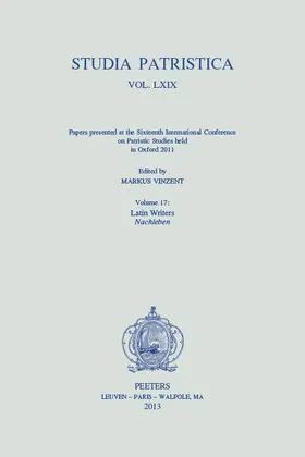 Vinzent |  Studia Patristica. Vol. LXIX - Papers Presented at the Sixteenth International Conference on Patristic Studies Held in Oxford 2011: Volume 17: Latin W | Buch |  Sack Fachmedien