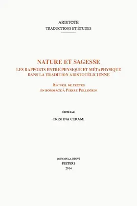 Cerami |  Nature Et Sagesse. Les Rapports Entre Physique Et Metaphysique Dans La Tradition Aristotelicienne: Receuil de Textes En Hommage a Pierre Pellegrin | Buch |  Sack Fachmedien