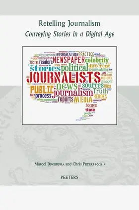 Broersma / Peters |  Retelling Journalism: Conveying Stories in a Digital Age | Buch |  Sack Fachmedien