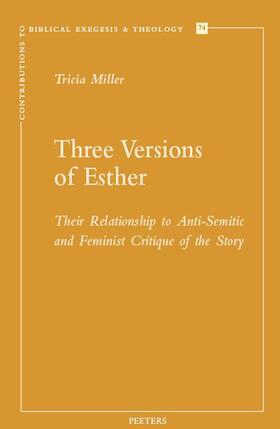 Miller |  Three Versions of Esther: Their Relationship to Anti-Semitic and Feminist Critique of the Story | Buch |  Sack Fachmedien