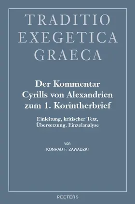 Zawadzki |  Der Kommentar Cyrills Von Alexandrien Zum 1. Korintherbrief: Einleitung, Kritischer Text, Ubersetzung, Einzelanalyse | Buch |  Sack Fachmedien