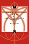 Barnard / Cilliers / Wepener |  Worship in the Network Culture: Liturgical Ritual Studies. Fields and Methods, Concepts and Metaphors | Buch |  Sack Fachmedien