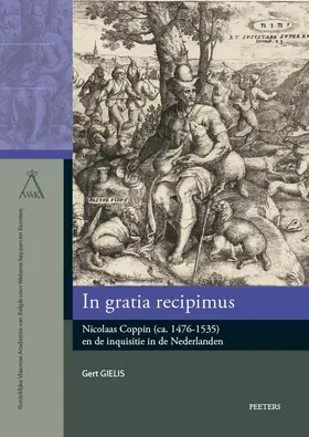 Gielis |  In Gratia Recipimus: Nicolaas Coppin (Ca. 1476-1535) En de Inquisitie in de Nederlanden | Buch |  Sack Fachmedien