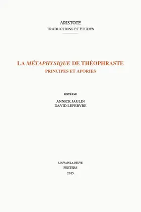 Jaulin / Lefebvre |  La Metaphysique de Theophraste: Principes Et Apories | Buch |  Sack Fachmedien
