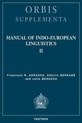 Adrados / Mendoza / Bernabe |  Manual of Indo-European Linguistics. Volume II: Nominal and Verbal Morphology | Buch |  Sack Fachmedien