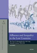 Hanus |  Affluence and Inequality in the Low Countries: The City of 's-Hertogenbosch in the Long Sixteenth Century, 1500-1650 | Buch |  Sack Fachmedien