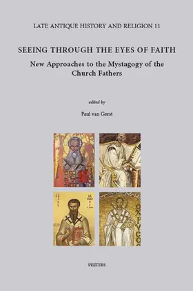 van Geest |  Seeing Through the Eyes of Faith: New Approaches to the Mystagogy of the Church Fathers | Buch |  Sack Fachmedien