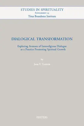 Tanner |  Dialogical Transformation: Exploring Avenues of Interreligious Dialogue as a Practice Promoting Spiritual Growth | Buch |  Sack Fachmedien
