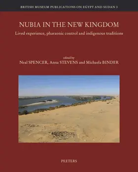 Binder / Spencer / Stevens |  Nubia in the New Kingdom: Lived Experience, Pharaonic Control and Indigenous Traditions | Buch |  Sack Fachmedien