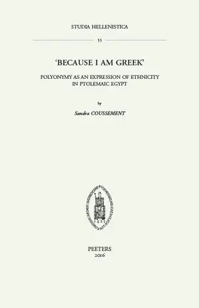 Coussement |  'because I Am Greek': Polyonymy as an Expression of Ethnicity in Ptolemaic Egypt | Buch |  Sack Fachmedien