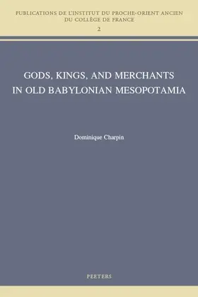 Charpin |  Gods, Kings, and Merchants in Old Babylonian Mesopotamia | Buch |  Sack Fachmedien