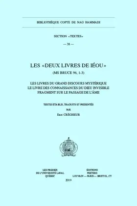 Cregheur / Crégheur |  Les Deux Livres de Ieou (MS Bruce 96, 1-3): Les Livres Du Grand Discours Mysterique - Le Livre Des Connaissances Du Dieu Invisible - Fragment Sur Le P | Buch |  Sack Fachmedien