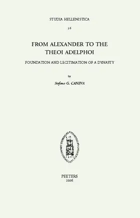 Caneva |  From Alexander to the Theoi Adelphoi: Foundation and Legitimation of a Dynasty | Buch |  Sack Fachmedien
