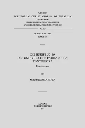 Heimgartner |  Die Briefe 30-39 Des Ostsyrischen Patriarchen Timotheos I. T. | Buch |  Sack Fachmedien