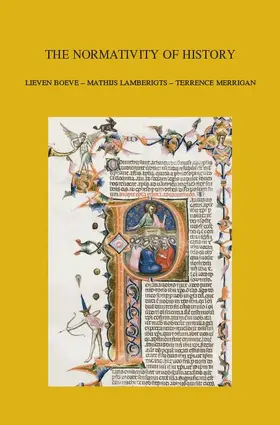 Boeve / Lamberigts / Merrigan |  The Normativity of History: Theological Truth and Tradition in the Tension Between Church History and Systematic Theology | Buch |  Sack Fachmedien