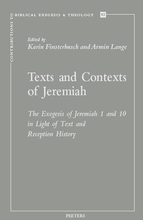 Finsterbusch / Lange | Texts and Contexts of Jeremiah: The Exegesis of Jeremiah 1 and 10 in Light of Text and Reception History | Buch | 978-90-429-3325-5 | sack.de