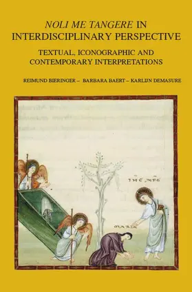 Bieringer / Baert / Demasure |  Noli Me Tangere in Interdisciplinary Perspective: Textual, Iconographic and Contemporary Interpretations | Buch |  Sack Fachmedien