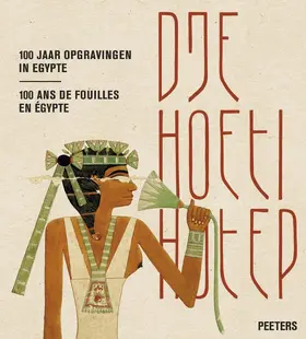 Cortebeeck / De Meyer |  Djehoetihotep. 100 Jaar Opgravingen in Egypte. Djehoutihotep. 100 ANS de Fouilles En Egypte | Buch |  Sack Fachmedien
