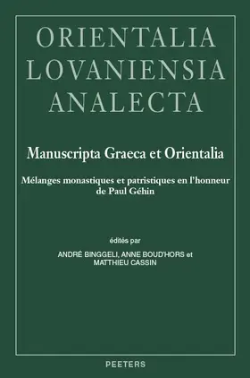 Binggeli / Boud'hors / Cassin |  Manuscripta Graeca Et Orientalia: Melanges Monastiques Et Patristiques En l'Honneur de Paul Gehin | Buch |  Sack Fachmedien