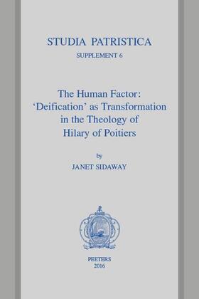 Sidaway | The Human Factor: 'deification' as Transformation in the Theology of Hilary of Poitiers | Buch | sack.de