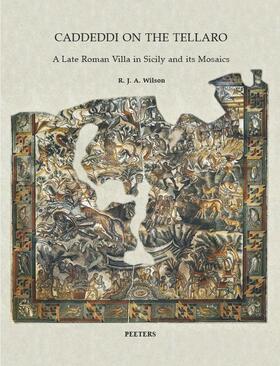 Wilson | Caddeddi on the Tellaro: A Late Roman Villa in Sicily and Its Mosaics | Buch | 978-90-429-3388-0 | sack.de