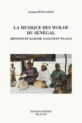 Penna-Diaw | Le Musique Des Wolof Du Senegal (Regions de Kajoor, Saalum Et Waalo) | Buch | 978-90-429-3395-8 | sack.de