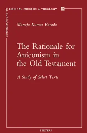 Korada |  The Rationale for Aniconism in the Old Testament: A Study of Select Texts | Buch |  Sack Fachmedien