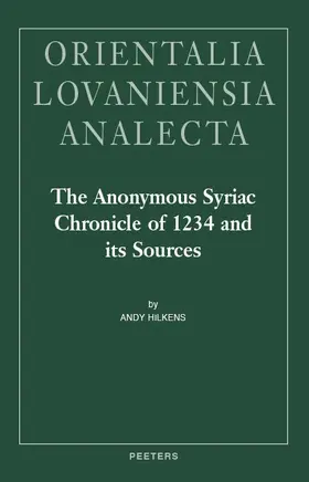 Hilkens |  The Anonymous Syriac Chronicle of 1234 and Its Sources | Buch |  Sack Fachmedien
